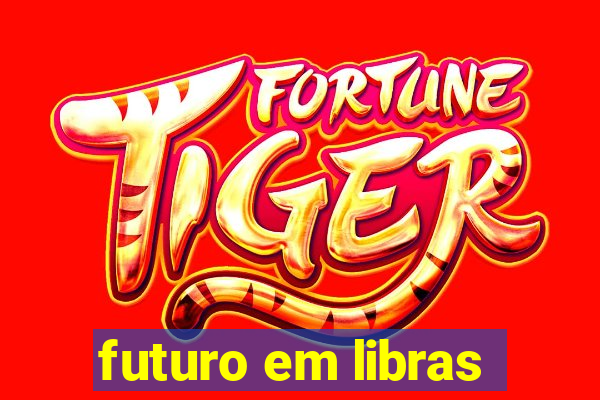 futuro em libras